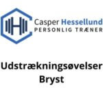 Udstrækningsøvelser Bryst